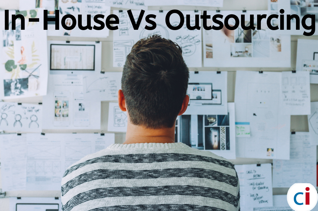 Outsourcing Vs. In-House: What’s The Best Approach?